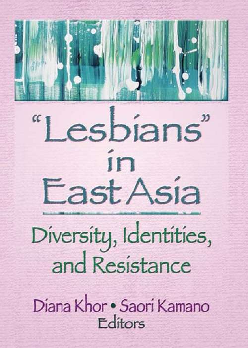 Book cover of Lesbians in East Asia: Diversity, Identities, and Resistance
