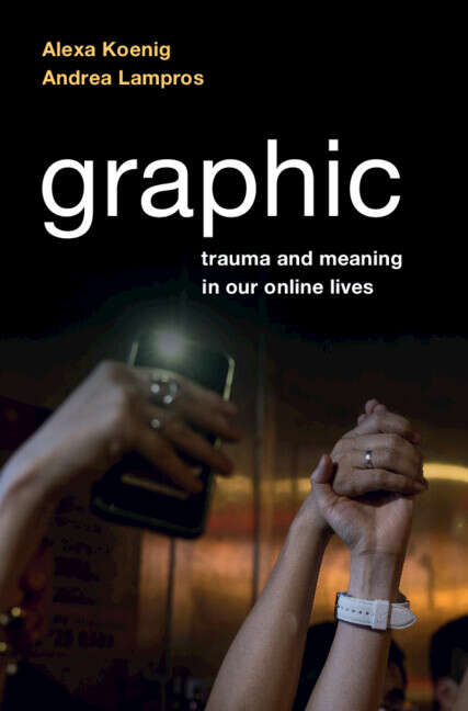 Book cover of Graphic: Trauma And Meaning In Our Online Lives