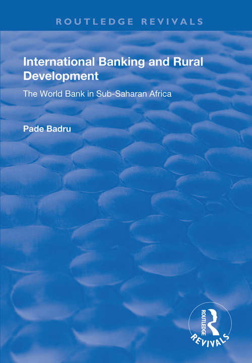 Book cover of International Banking and Rural Development: The World Bank in Sub-Saharan Africa (Routledge Revivals)
