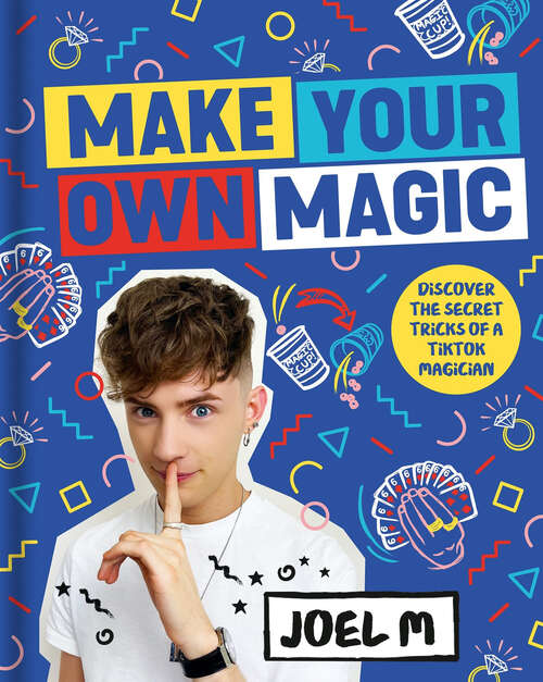 Book cover of Make Your Own Magic: Secrets, Stories And Tricks From My World (ePub edition)
