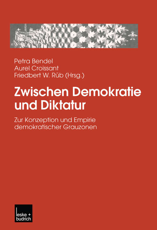 Book cover of Zwischen Demokratie und Diktatur: Zur Konzeption und Empirie demokratischer Grauzonen (2002)
