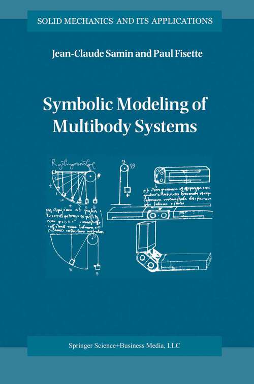Book cover of Symbolic Modeling of Multibody Systems (2003) (Solid Mechanics and Its Applications #112)