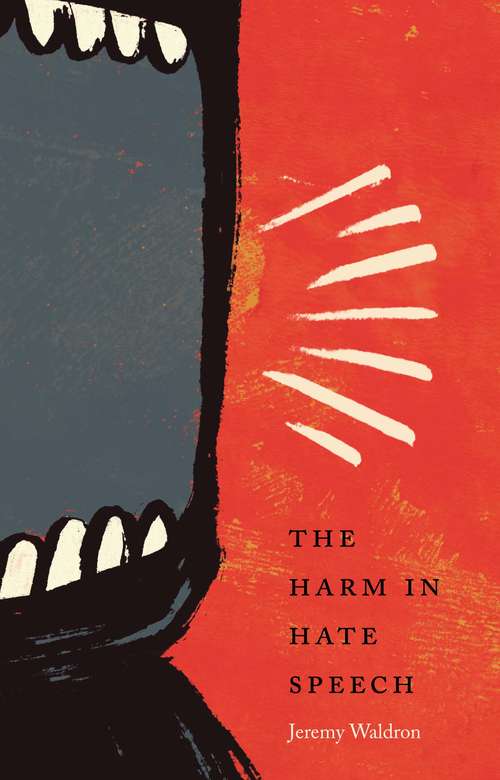 Book cover of The Harm in Hate Speech (The Oliver Wendell Holmes Lectures, 2009. #2005)