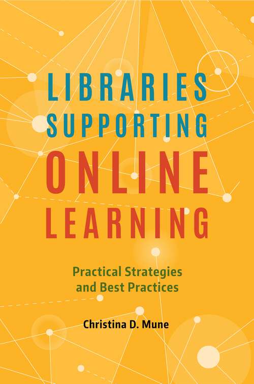 Book cover of Libraries Supporting Online Learning: Practical Strategies and Best Practices