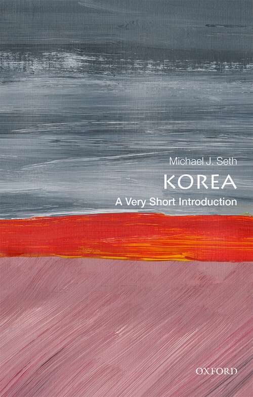 Book cover of Korea: Society, Politics, And The Pursuit Of Schooling In South Korea (Very Short Introductions)