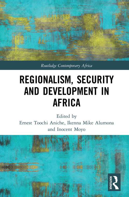 Book cover of Regionalism, Security and Development in Africa (Routledge Contemporary Africa)