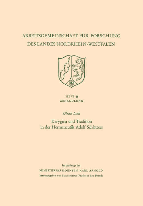Book cover of Kerygma und Tradition in der Hermeneutik Adolf Schlatters (1955) (Arbeitsgemeinschaft für Forschung des Landes Nordrhein-Westfalen #45)