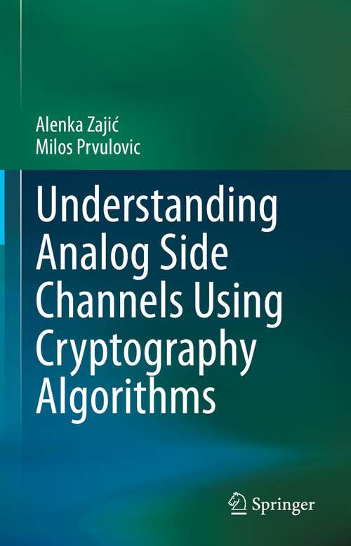 Book cover of Understanding Analog Side Channels Using Cryptography Algorithms (1st ed. 2023)