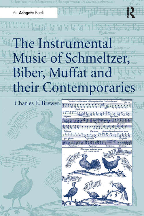 Book cover of The Instrumental Music of Schmeltzer, Biber, Muffat and their Contemporaries
