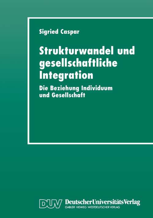 Book cover of Strukturwandel und gesellschaftliche Integration: Die Beziehung Individuum und Gesellschaft (1997)