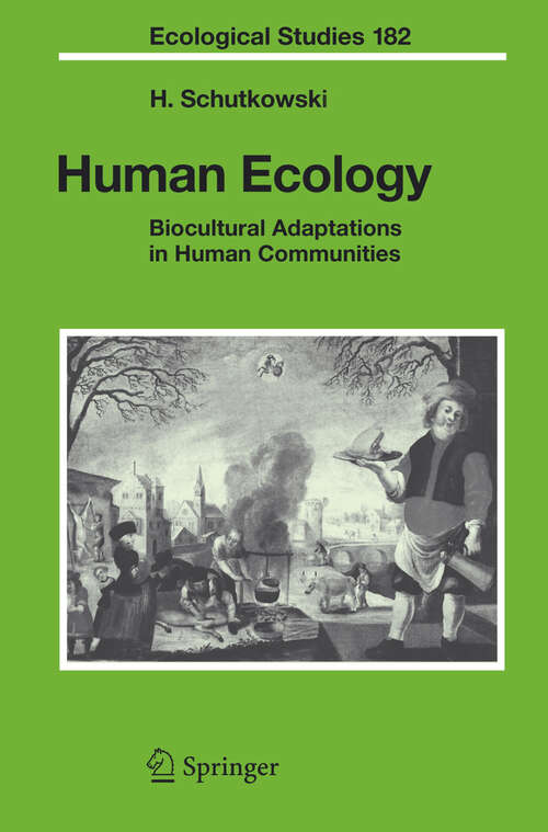 Book cover of Human Ecology: Biocultural Adaptations in Human Communities (2006) (Ecological Studies #182)