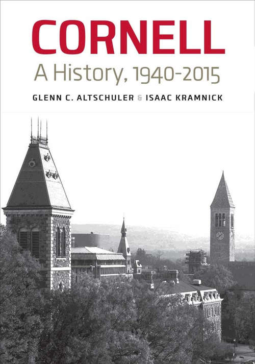 Book cover of Cornell: A History, 1940–2015
