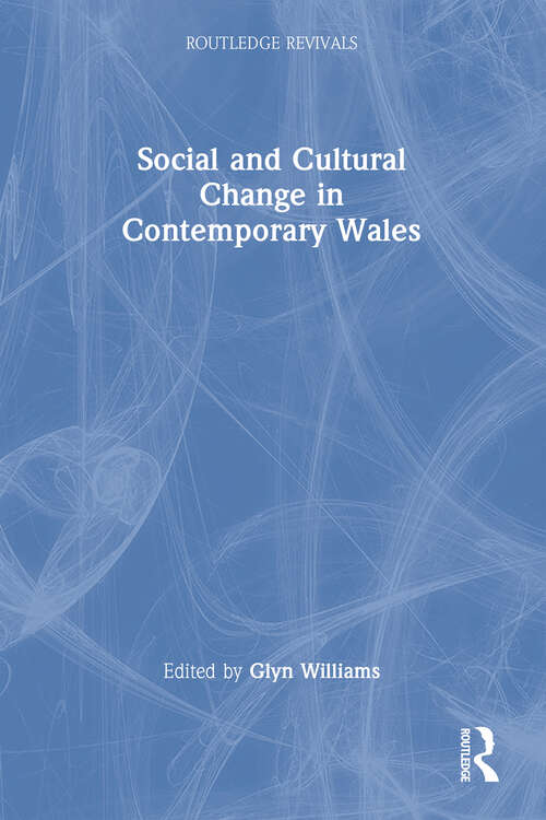 Book cover of Social and Cultural Change in Contemporary Wales (Routledge Revivals)