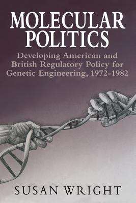Book cover of Molecular Politics: Developing American and British Regulatory Policy for Genetic Engineering, 1972-1982