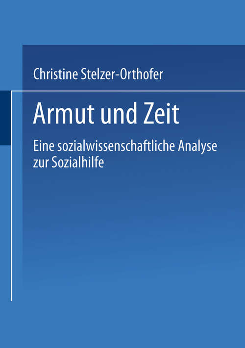 Book cover of Armut und Zeit: Eine sozialwissenschaftliche Analyse zur Sozialhilfe (1997)