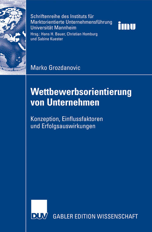 Book cover of Wettbewerbsorientierung von Unternehmen: Konzeption, Einflussfaktoren und Erfolgsauswirkungen (2007) (Schriftenreihe des Instituts für Marktorientierte Unternehmensführung (IMU), Universität Mannheim)
