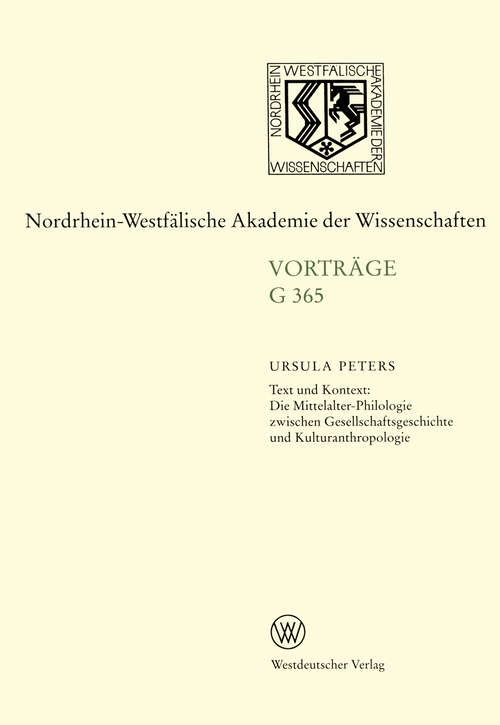 Book cover of Text und Kontext: Die Mittelalter-Philologie zwischen Gesellschftsgeschichte und Kulturanthropologie (2000) (Nordrhein-Westfälische Akademie der Wissenschaften #365)