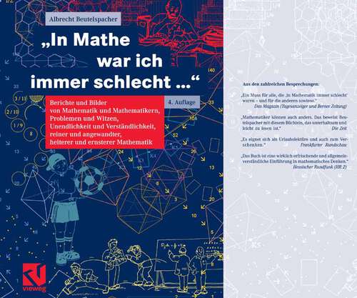Book cover of "In Mathe war ich immer schlecht...": Berichte und Bilder von Mathematik und Mathematikern, Problemen und Witzen, Unendlichkeit und Verständlichkeit, reiner und angewandter, heiterer und ernsterer Mathematik (4Aufl. 2008)