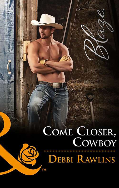 Book cover of Come Closer, Cowboy: Daring Her Seal Come Closer, Cowboy Big Sky Seduction The Flyboy's Temptation (ePub edition) (Made in Montana #13)
