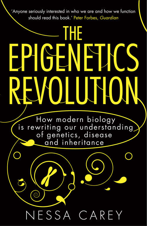 Book cover of The Epigenetics Revolution: How Modern Biology is Rewriting our Understanding of Genetics, Disease and Inheritance