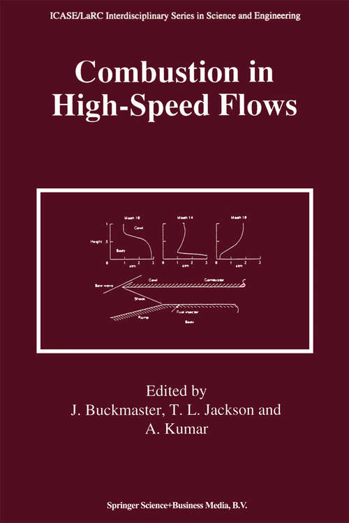 Book cover of Combustion in High-Speed Flows (1994) (ICASE LaRC Interdisciplinary Series in Science and Engineering #1)