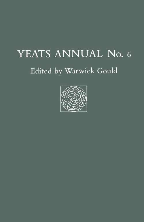 Book cover of Yeats Annual No 6 (1st ed. 1988) (Yeats Annual)