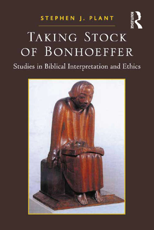 Book cover of Taking Stock of Bonhoeffer: Studies in Biblical Interpretation and Ethics