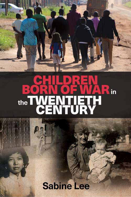 Book cover of Children born of war in the twentieth century