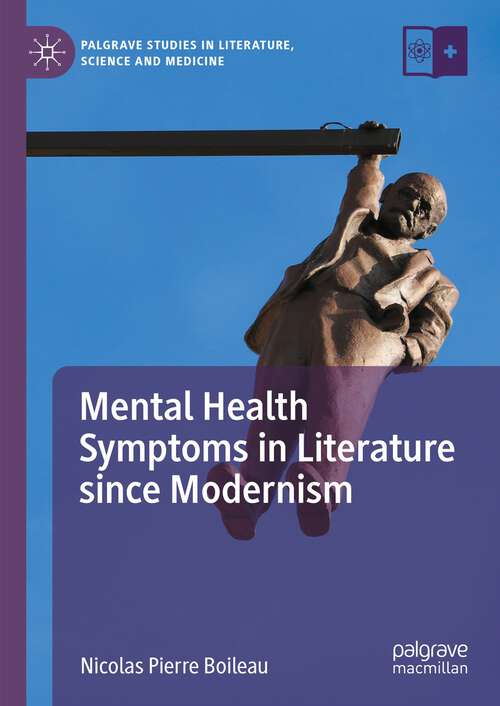 Book cover of Mental Health Symptoms in Literature since Modernism (1st ed. 2023) (Palgrave Studies in Literature, Science and Medicine)