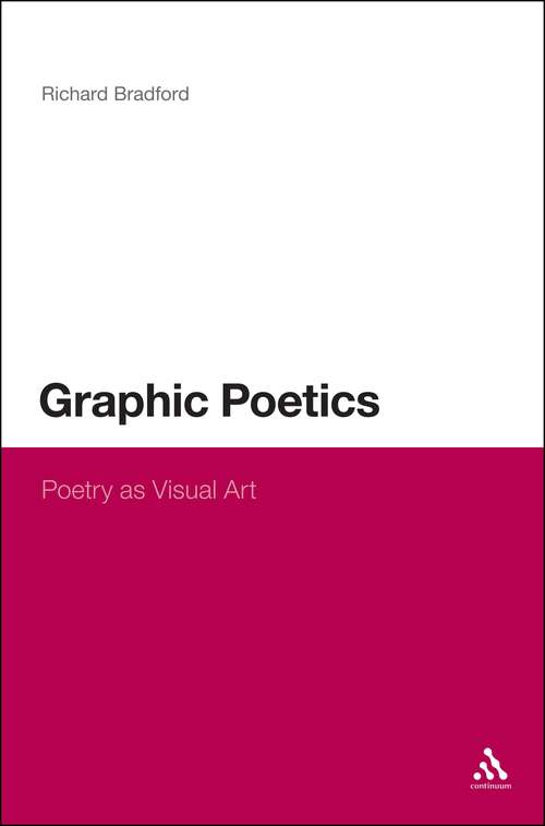 Book cover of Graphic Poetics: Poetry as Visual Art