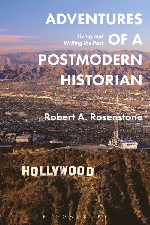 Book cover of Adventures of a Postmodern Historian: Living and Writing the Past