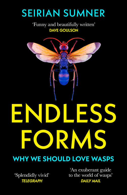 Book cover of Endless Forms: The Secret World Of Wasps