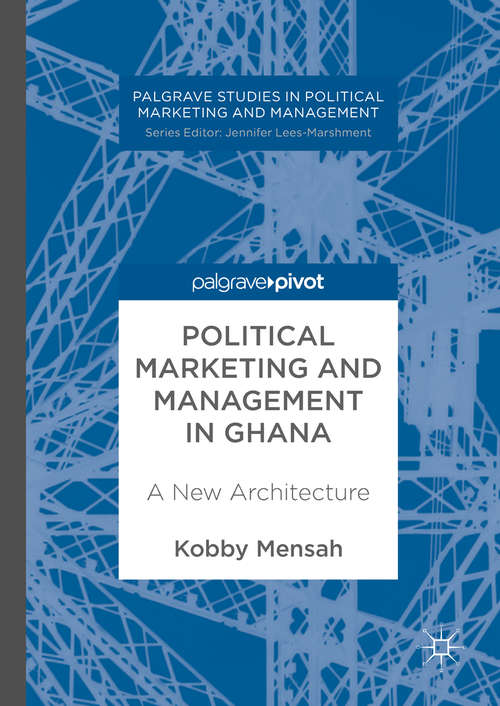Book cover of Political Marketing and Management in Ghana: A New Architecture