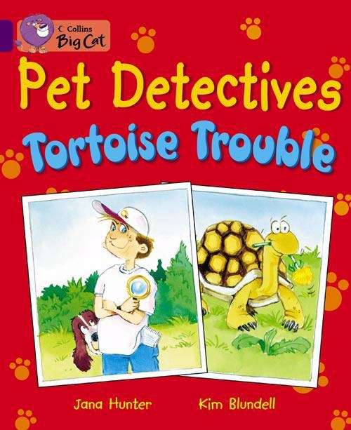 Book cover of Big Cat Pet Detectives:: Tortoise Trouble: (Collins Big Cat Series (PDF))