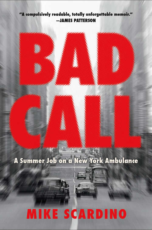 Book cover of Bad Call: A Summer Job on a New York Ambulance