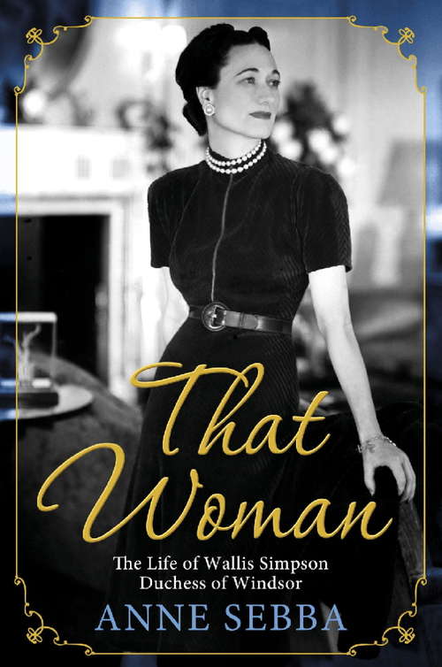Book cover of That Woman: The Life of Wallis Simpson, Duchess of Windsor