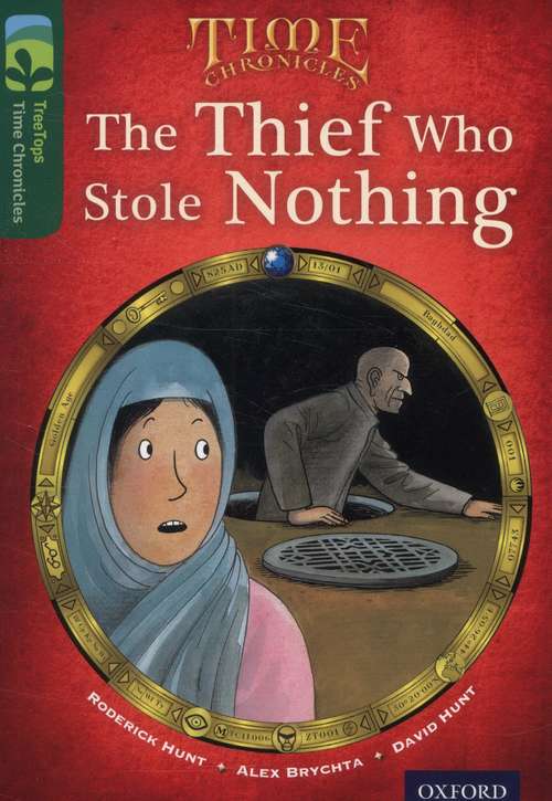 Book cover of Oxford Reading Tree, TreeTops Time Chronicles, Level 12: The Thief Who Stole Nothing (2014 edition) (PDF)