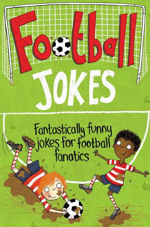 Book cover of Football Jokes: Fantastically Funny Jokes for Football Fanatics