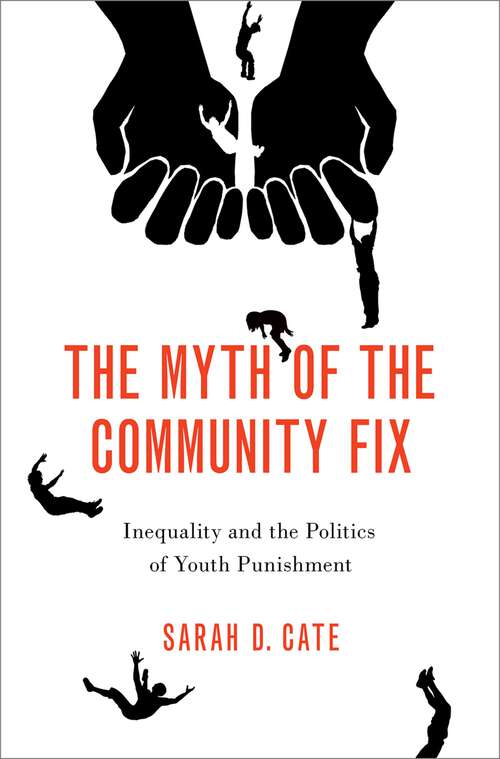Book cover of The Myth of the Community Fix: Inequality and the Politics of Youth Punishment