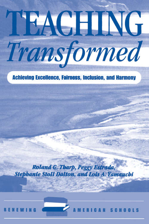Book cover of Teaching Transformed: Achieving Excellence, Fairness, Inclusion, And Harmony (Renewing American Schools Ser.)