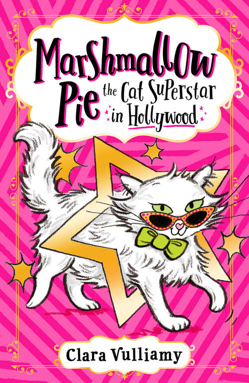 Book cover of Marshmallow Pie The Cat Superstar in Hollywood (Marshmallow Pie the Cat Superstar #3)