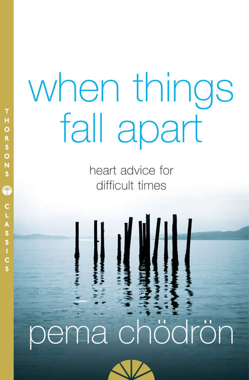 Book cover of When Things Fall Apart: Heart Advice For Difficult Times (ePub edition)