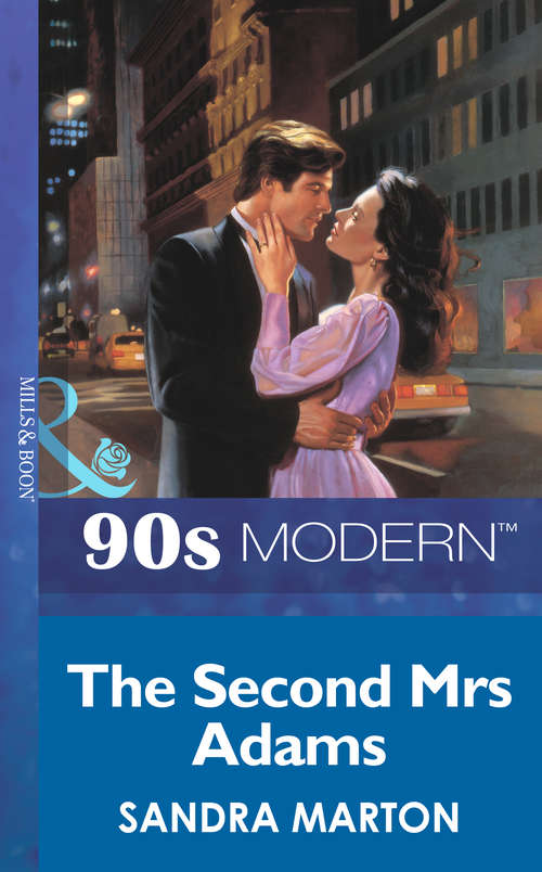 Book cover of The Second Mrs Adams (ePub First edition) (Mills And Boon Vintage 90s Modern Ser.: No. 710)