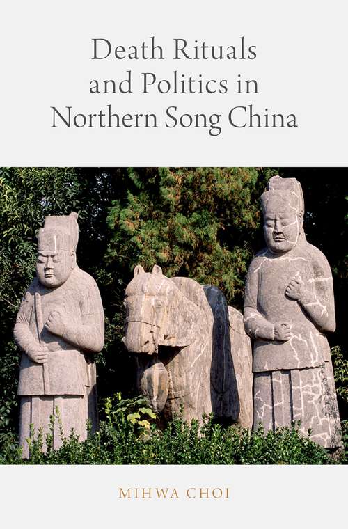 Book cover of Death Rituals and Politics in Northern Song China
