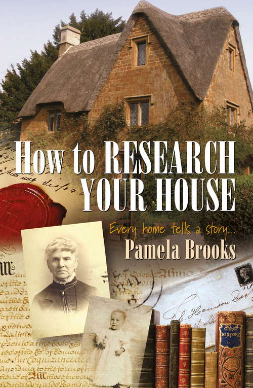 Book cover of How To Research Your House: Every Home Tells a Story... (2)