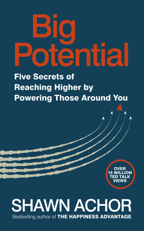 Book cover of Big Potential: Five Secrets of Reaching Higher by Powering Those Around You