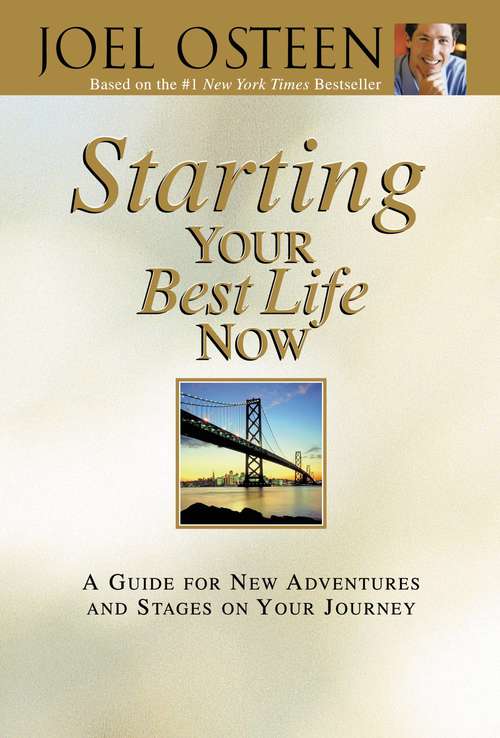 Book cover of Starting Your Best Life Now: A Guide for New Adventures and Stages on Your Journey