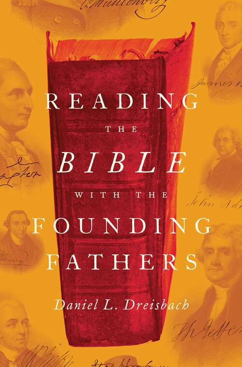 Book cover of Reading the Bible with the Founding Fathers