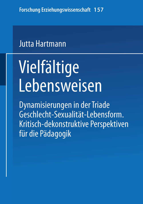 Book cover of vielfältige Lebensweisen: Dynamisierungen in der Triade Geschlecht — Sexualität — Lebensform (2002) (Forschung Erziehungswissenschaft #157)