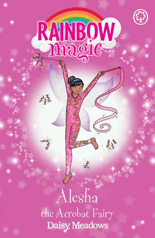 Book cover of Alesha the Acrobat Fairy: The Showtime Fairies Book 3 (Rainbow Magic #3)